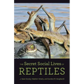 The Secret Social Lives of Reptiles