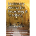 Lectionary Stories for Preaching and Teaching, Cycle a