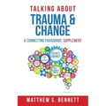 Talking about Trauma & Change: A Connecting Paradigms' Supplement
