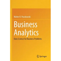 Business Analytics: Data Science for Business Problems