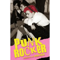 Punk Rocker: Punk stories of Billy Idol, Sid Vicious, Iggy Pop from New York City, Los Angeles, Minnesota, United Kingdom and Austria.