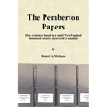 The Pemberton Papers: How evidence found in a small New England historical society uncovered a scandal