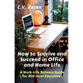 How to Survive and Succeed in Office and Home Life