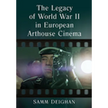 The Legacy of World War II in European Arthouse Cinema