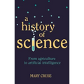 A History of Science: From Agriculture to Artificial Intelligence
