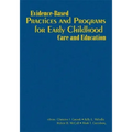 Evidence-Based Practices and Programs for Early Childhood Care and Education
