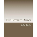The Interest Direct: An Intuitively Obvious Approach to a Basic Understanding of the Interest for the Casual Observer