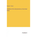Handbook of the Administrations of the United States