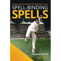 Spell-Binding Spells: Cricket's Most Magnificent Bowling Spells