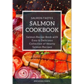Salmon Cookbook: Salmon Recipe Book with Easy & Delicious Collection of Hearty Salmon Recipes