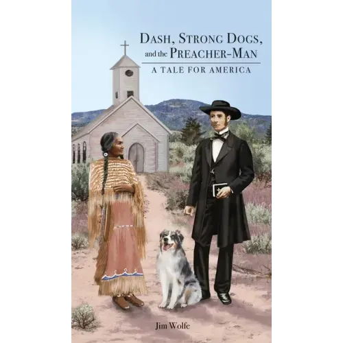 Dash, Strong Dogs, and the Preacher-Man: A Tale for America