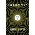 Incandescent: We Need to Talk about Light