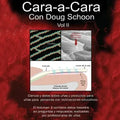 Cara a Cara con Doug Schoon: Volumen 2