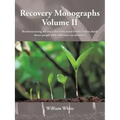 Recovery Monographs Volume II: Revolutionizing the ways that behavioral health leaders think about people with substance use disorders
