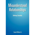 Misunderstood Relationships: Defining Sexuality