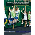 Unidades Didácticas integradas en Educación Física (UDI): Guía para su realización. Oposiciones de acceso al cuerpo de Maestros