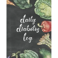 Daily Diabetes Log: Simple Weekly Layout For Tracking Glucose Readings One Year Tracker Vegetable Illustration Cover Design BONUS Coloring Pages