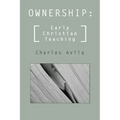 Ownership: Early Christian Teaching