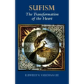 Sufism: The Transformation of the Heart