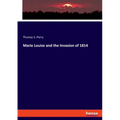 Marie Louise and the Invasion of 1814