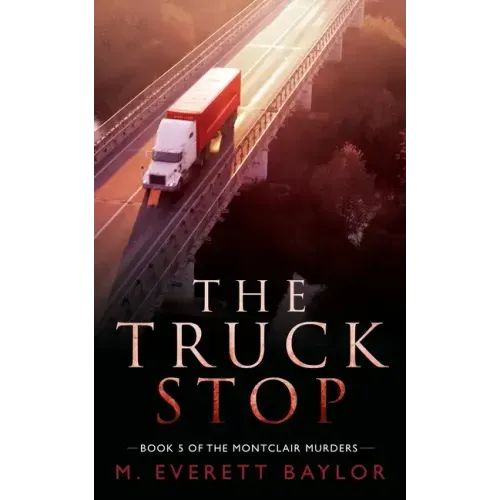 The Truck Stop: Book 5 of the Montclair Murder Series