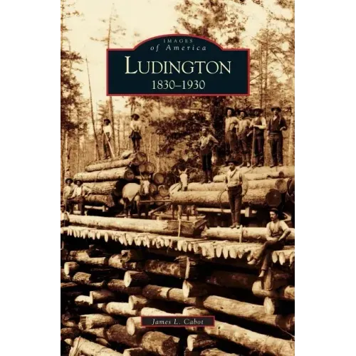 Ludington: 1830-1930