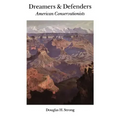 Dreamers and Defenders: American Conservationists