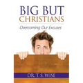 Big But Christians: Overcoming Our Excuses