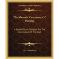 The Masonic Ceremony of Passing: A Secret Ritual Designed for the Illumination of the Soul