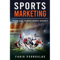 Sports Marketing: How U.S. Teams Make Money