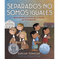 Separados No Somos Iguales: Sylvia Méndez Y La Lucha de Su Familia Por La Integración (Separate Is Never Equal Spanish Edition)