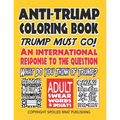 Anti-Trump Coloring Book: Trump must go! An international response to the question, What do you think of Trump?