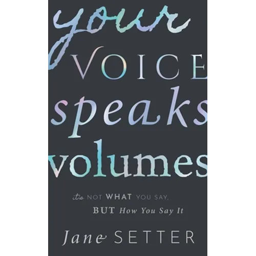 Your Voice Speaks Volumes: It's Not What You Say, But How You Say It