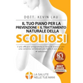 Il tuo piano per la prevenzione e il trattamento naturale della scoliosi (4a edizione): Il più efficace programma e libro di esercizi per una colonna