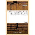 Oeuvres complètes. Vie de Henri Brulard. Tome 1