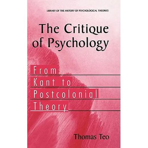 The Critique of Psychology: From Kant to Postcolonial Theory
