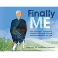 Finally ME: How Shamanic Journeying Healed Childhood Trauma and Gave Me Back My Life