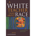 A White Teacher Talks about Race