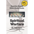 Question-based Bible Study Guide -- Spiritual Warfare: Good Questions Have Groups Talking