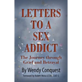 Letters To A Sex Addict: The Journey through Grief and Betrayal