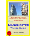 Manchester Travel Guide: Sightseeing, Hotel, Restaurant & Shopping Highlights
