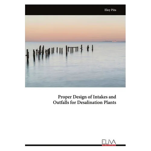 Proper Design of Intakes and Outfalls for Desalination Plants