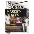 In/Formal Marketplaces: Experiments with Urban Reconfiguration