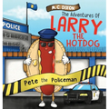 The Adventures of Larry the Hot Dog: Pete the Policeman