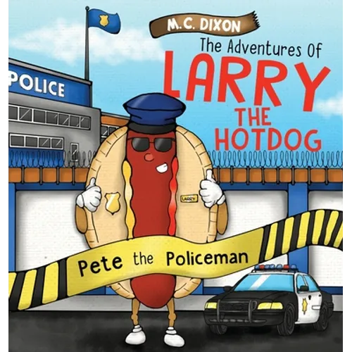 The Adventures of Larry the Hot Dog: Pete the Policeman