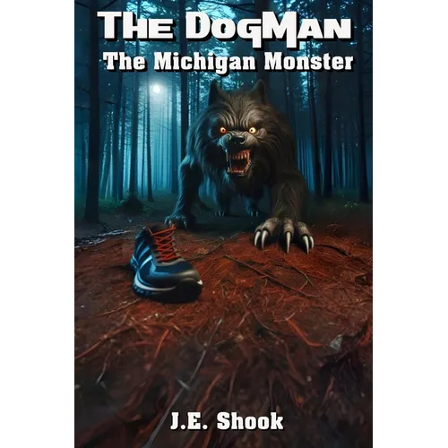 The DogMan: The Michigan Monster