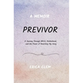 Previvor: A Journey Through BRCA, Motherhood, and the Power of Rewriting My Story