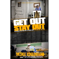 Get Out, Stay Out!: The Secrets to Getting Out of Prison Early, and Staying Out for Good!