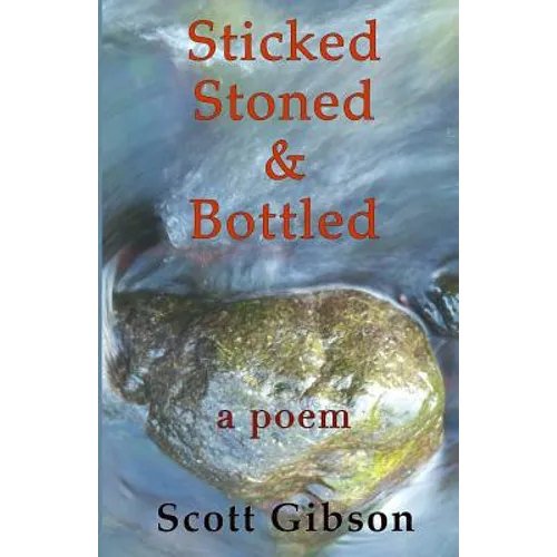 Sticked, Stoned & Bottled