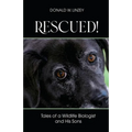 Rescued!: Tales of a Wildlife Biologist and His Sons
